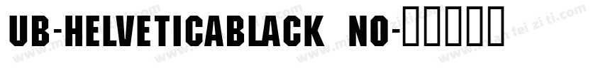 UB-HelveticaBlack No字体转换